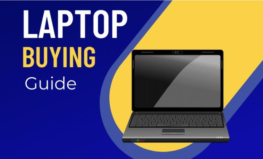 How to Choose the Right Laptop: A Complete Buyer's Guide